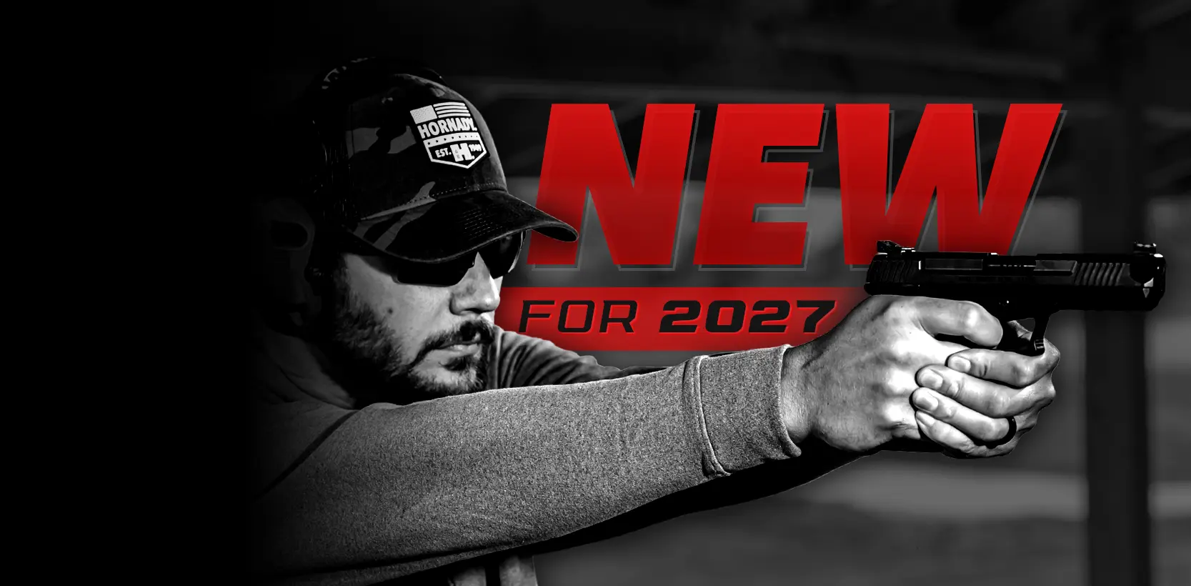 Slide number 1 NEW FOR 2027
Hornady® is proud to announce its lineup of new products for 2027.
Find Out More
